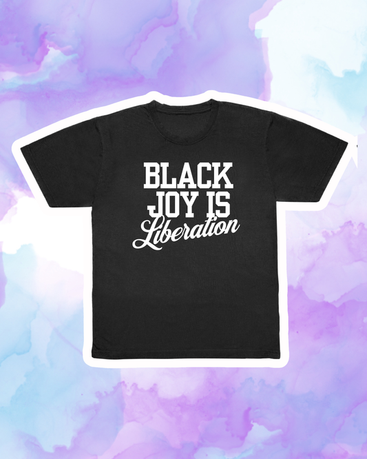 BLACK JOY IS LIBERATION / RESISTANCE / REVOLUTIONARY - Adult Unisex