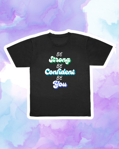 BE STRONG BE CONFIDENT BE YOU - Youth