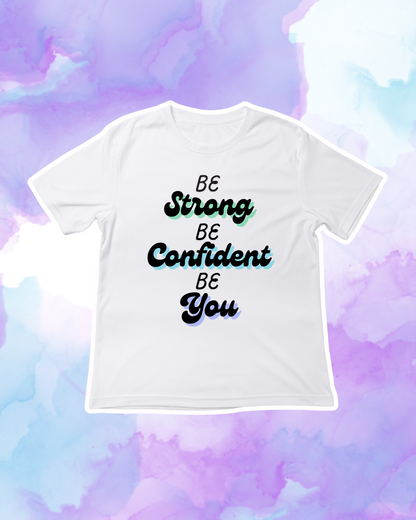 BE STRONG BE CONFIDENT BE YOU - Youth