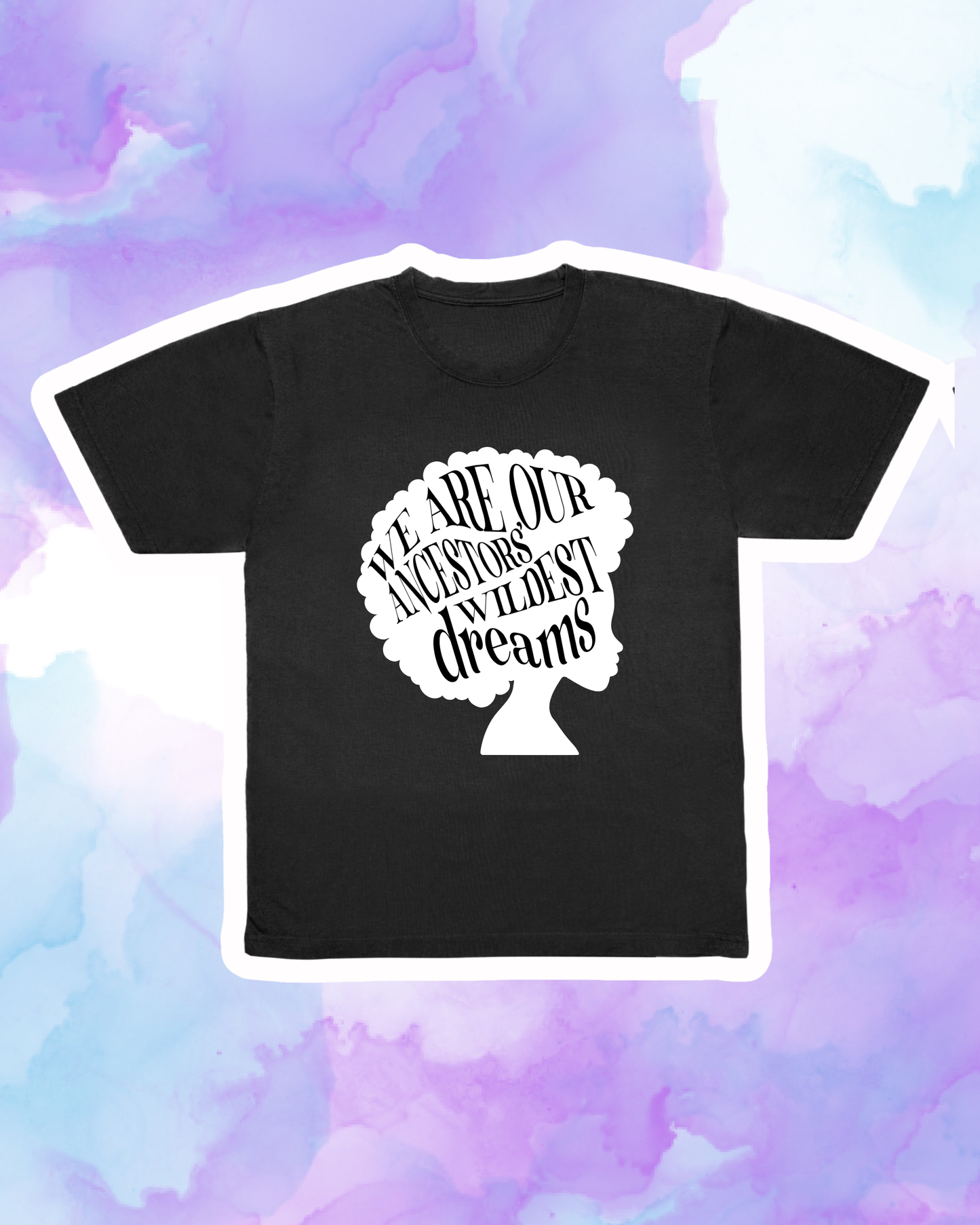 ANCESTORS' WILDEST DREAMS - Adult Unisex