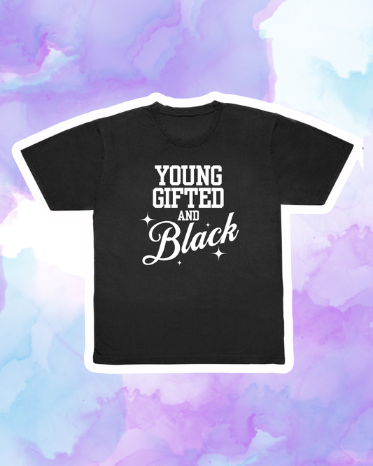 YOUNG GIFTED & BLACK - Adult Unisex